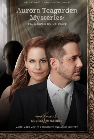 دانلود فیلم "Aurora Teagarden Mysteries" Til Death Do Us Part 2021