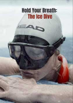 دانلود فیلم Hold Your Breath: The Ice Dive 2022
